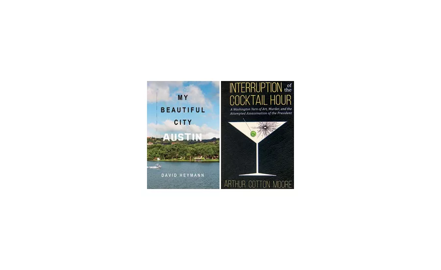 My Beautiful City Austin; Interruption of the Cocktail Hour: A Washington Yarn of Art, Murder, and the Attempted Assassination of the President
