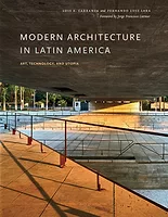 Modern Architecture in Latin America Modern Architecture in Latin America: Art, Technology, and Utopia