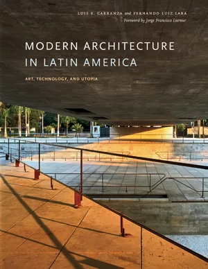 Modern Architecture in Latin America: Art, Technology, and Utopia