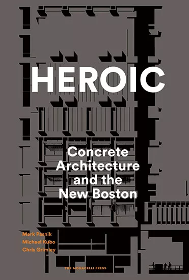 Heroic: Concrete Architecture and the New Boston