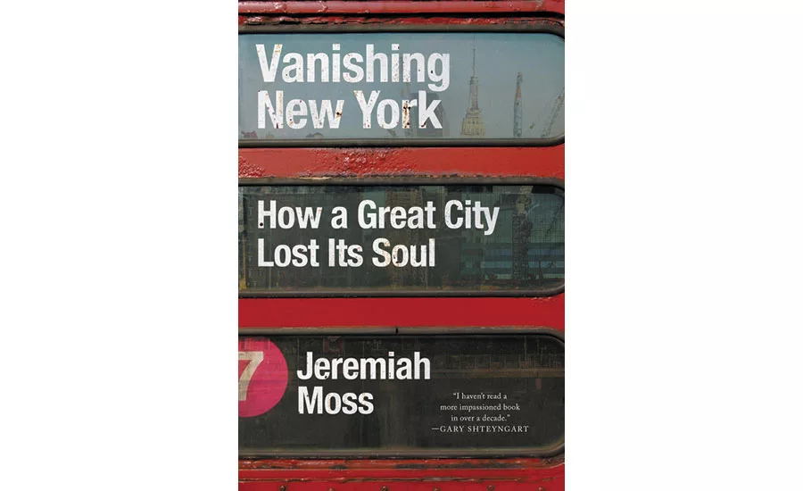 Vanishing New York: How a Great City Lost Its Soul