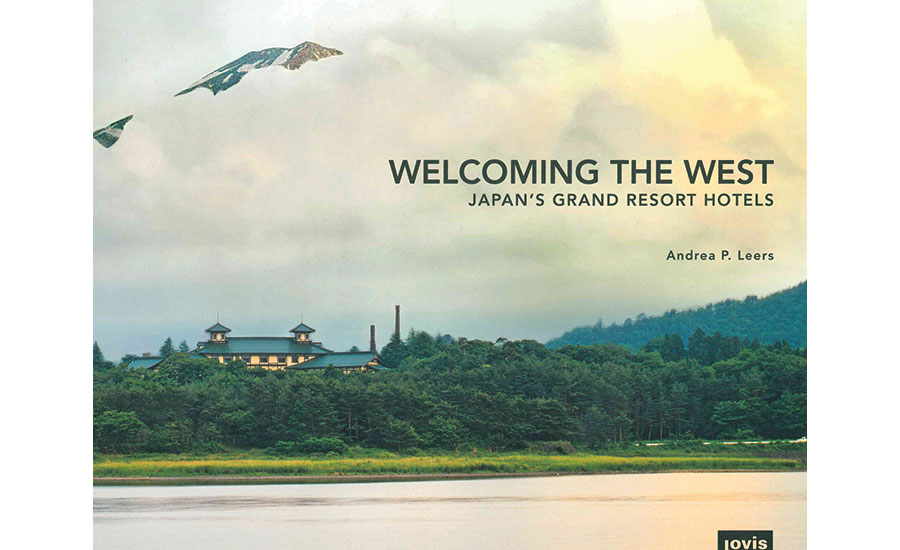 Welcoming the West: Japan's Grand Resort Hotels