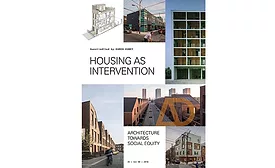 Housing as Intervention: Architecture Towards Social Equity