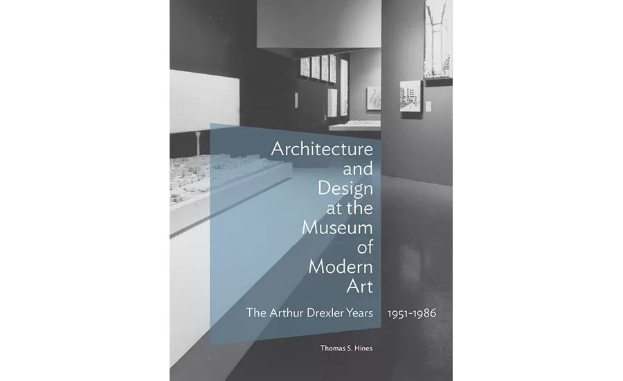 Architecture and Design at the Museum of Modern Art: The Arthur Drexler Years, 1951-1986