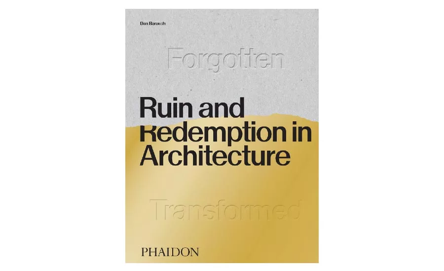 Ruin and Redemption in Architecture