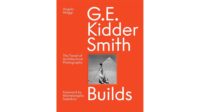 G.E. Kidder Smith Builds: The Travel of Architectural Photography.