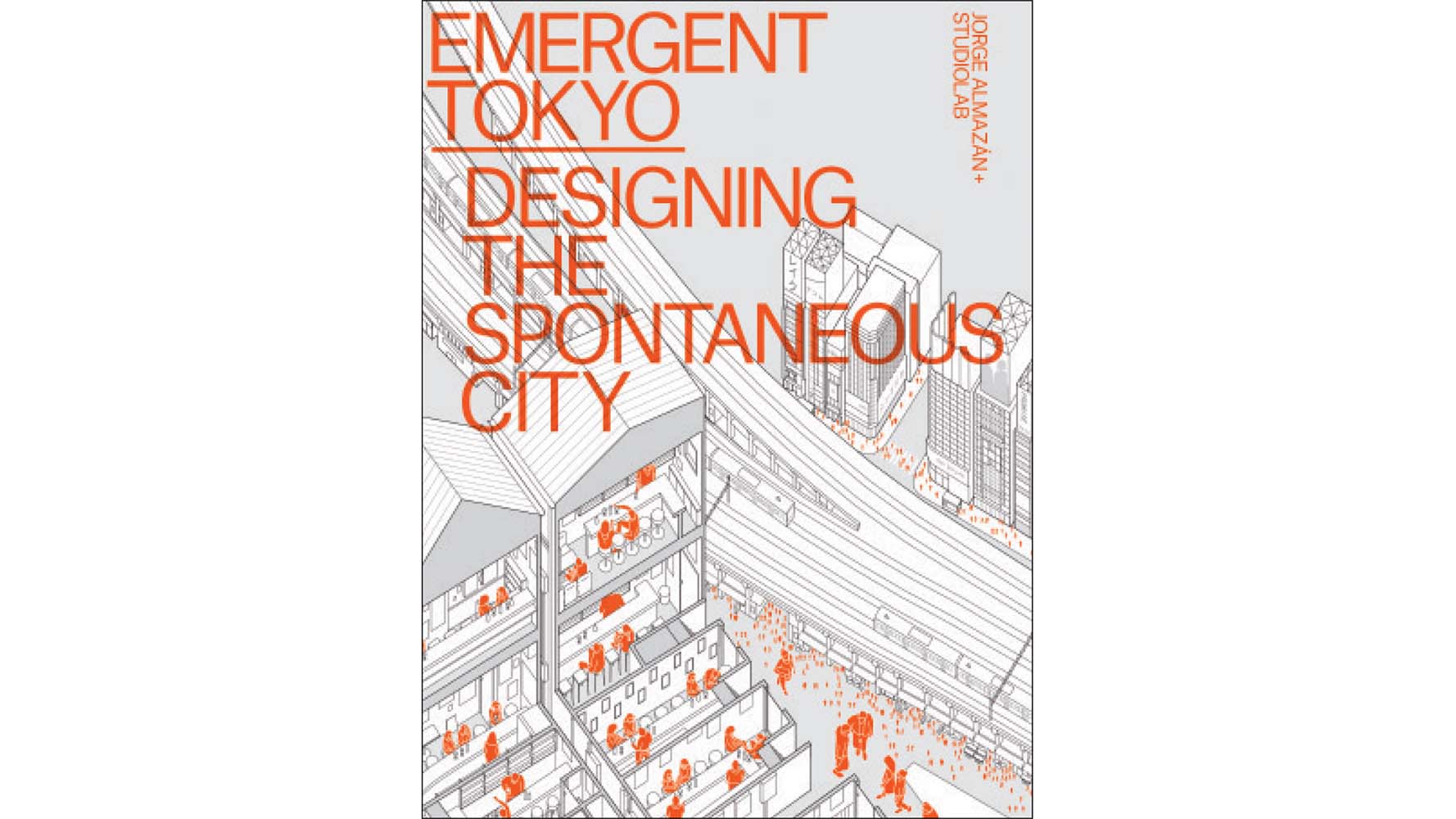 Jorge Almazán and Studiolab's New Book Spotlights Spontaneous Urban Design in Tokyo