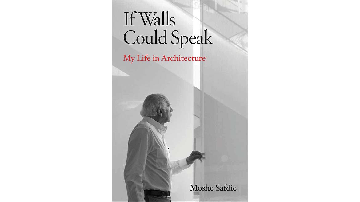 Moshe Safdie’s Life as an Architect