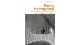 Paolo Portoghesi: Architecture between History, Politics and Media