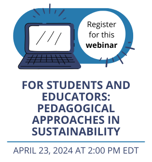 Pedagogical Approaches in Sustainability - Free Webinar - April 23, 2024