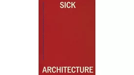 Sick Architecture