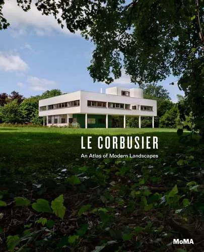 Cover of the exhibition catalogue accompanying <em>Le Corbusier: An Atlas of Modern Landscapes</em>