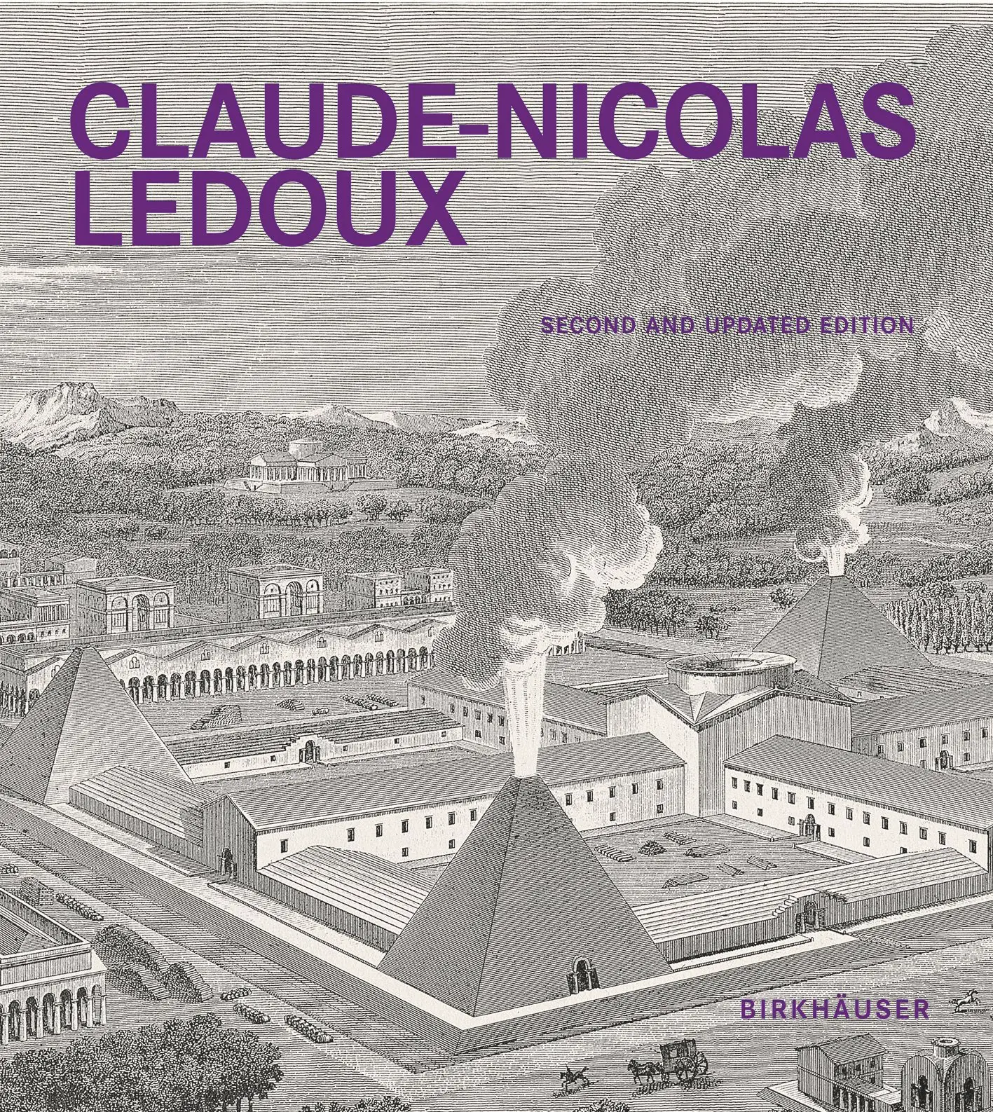 Claude-Nicolas Ledoux: Architecture and Social Reform at the End of the Ancient Regime