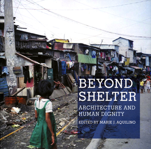 Beyond Shelter: Architecture and Human Dignity