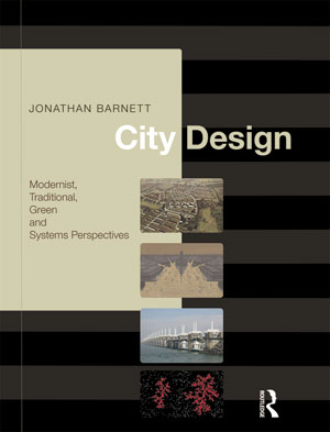 City Design: Modernist, Traditional, Green and Systems Perspectives