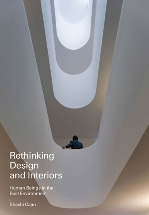 Rethinking Design and Interiors: Human Beings in the Built Environment