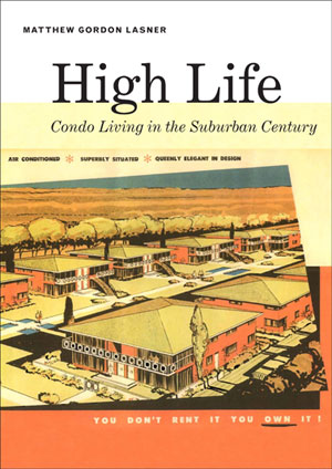 AR Book Reviews, High Life: Condo Living in the Suburban Century