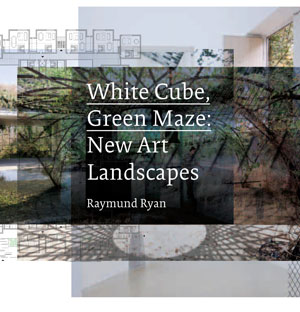 White Cube, Green Maze: New Art Landscapes, AR Book Reivew