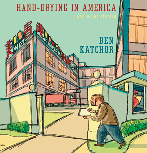 Hand-Drying in America: And Other Stories